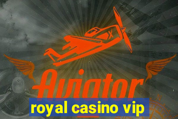 royal casino vip